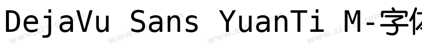 DejaVu Sans YuanTi M字体转换